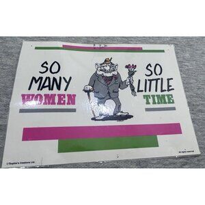 So Many Women So Little Time  Sophie's Creations Plastic Poster White